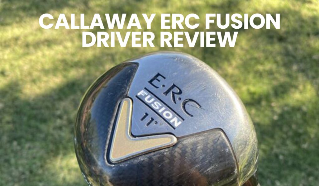 Callaway ERC Fusion Driver