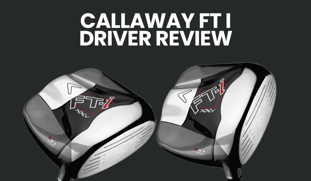 CALLAWAY FT I DRIVER